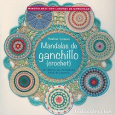 Libros: MANDALAS DE GANCHILLO (CROCHET). 50 SENCILLOS PATRONES PARA RELAJARSE - LINSSEN, HAAFNER