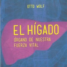 Libros: EL HÍGADO. ÓRGANO DE NUESTRA FUERZA VITAL - WOLFF OTTO