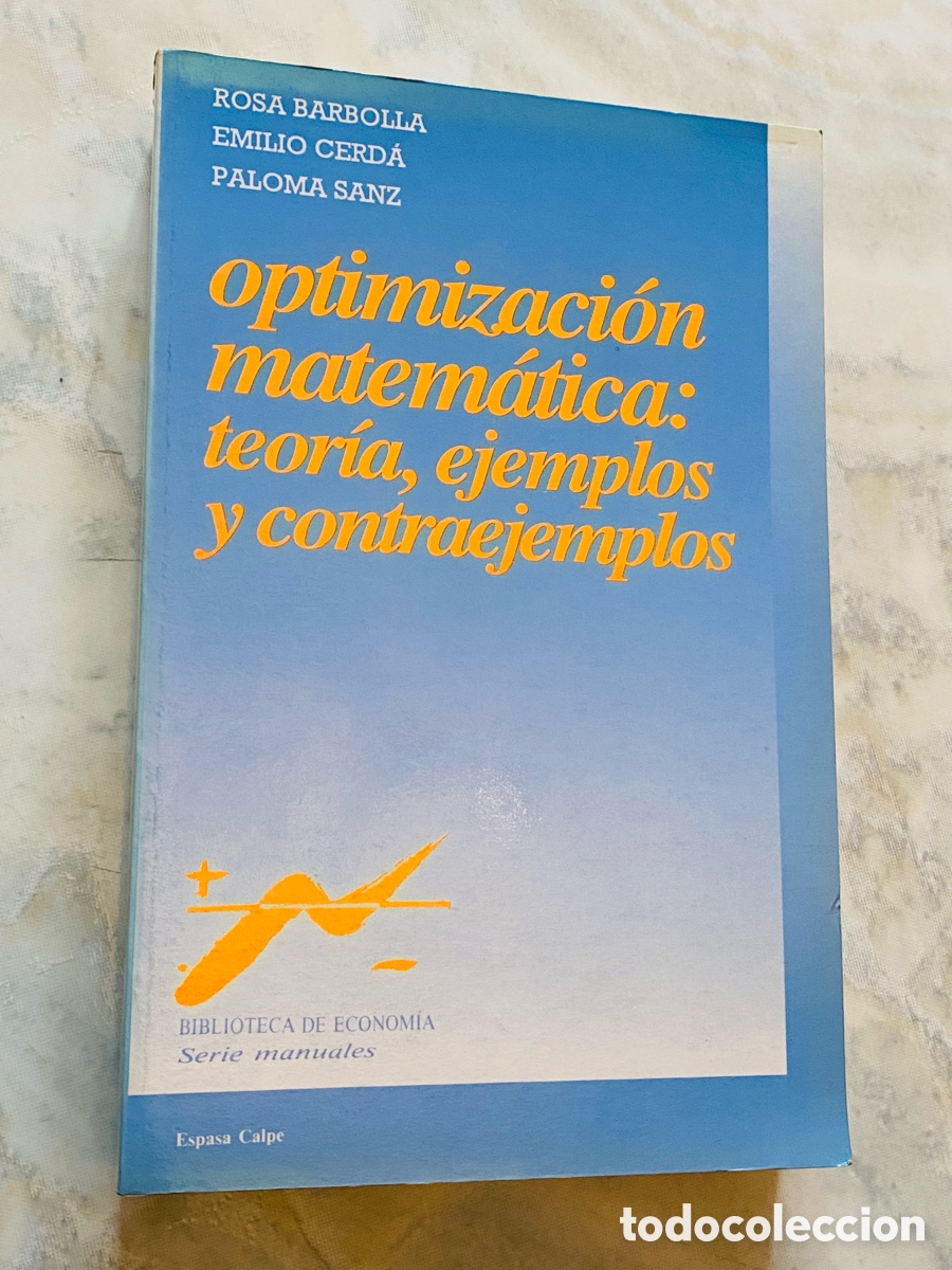 Libros: LIBRO OPTIMIZACION MATEMATICA TEORIA EJEMPLOS Y CONTRAEJEMPLOS ESPASA CALPE - Foto 1