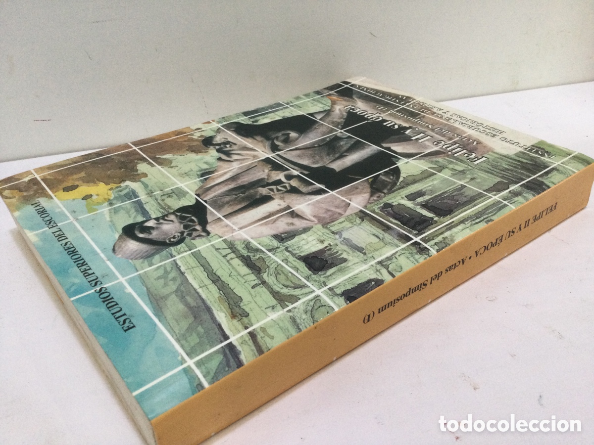 Libros: Felipe II y su &eacute;poca. Actos del simposium (I) - Foto 2