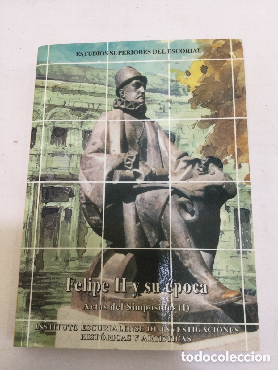 Libros: Felipe II y su &eacute;poca. Actos del simposium (I) - Foto 1