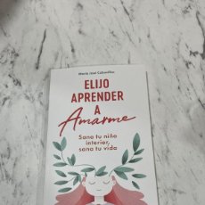 Libros: ELIJO APRENDER A AMARME MARIA JOSE CABANILLAS ALIENTA GRUPO PLANETA