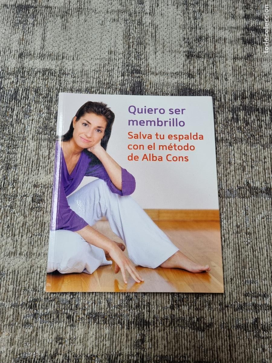 Libros: QUIERO SER MEMBRILLO - SALVA TU ESPALDA CON ALBA CONS - Foto 5