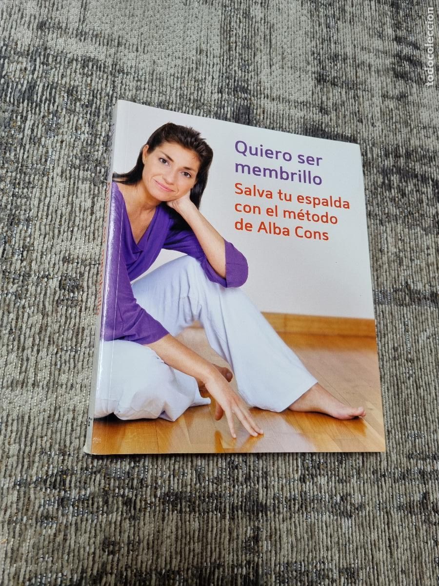 Libros: QUIERO SER MEMBRILLO - SALVA TU ESPALDA CON ALBA CONS - Foto 8