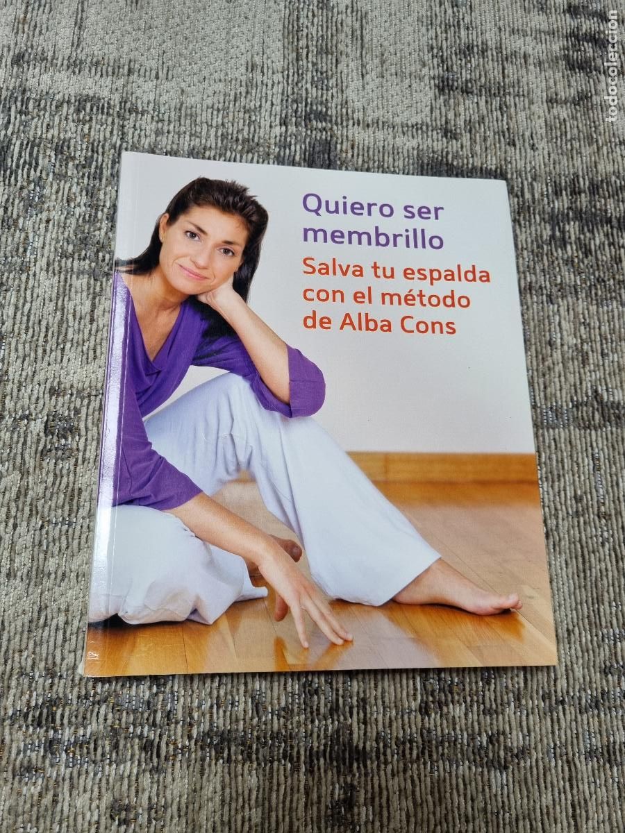 Libros: QUIERO SER MEMBRILLO - SALVA TU ESPALDA CON ALBA CONS - Foto 1