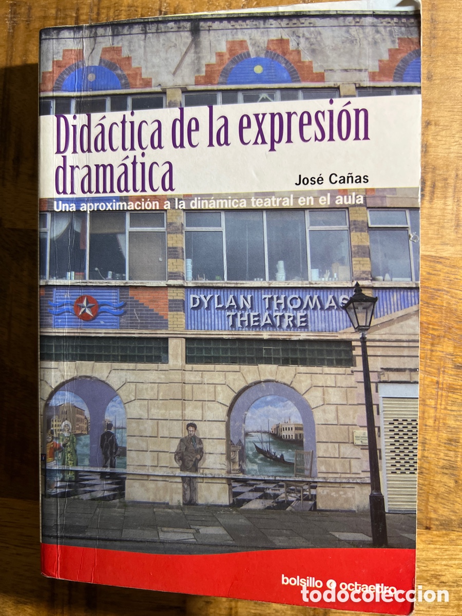 Libros: Did&aacute;ctica de la expresi&oacute;n dram&aacute;tica Jos&eacute; Ca&ntilde;as Editorial Octaedro - Foto 1
