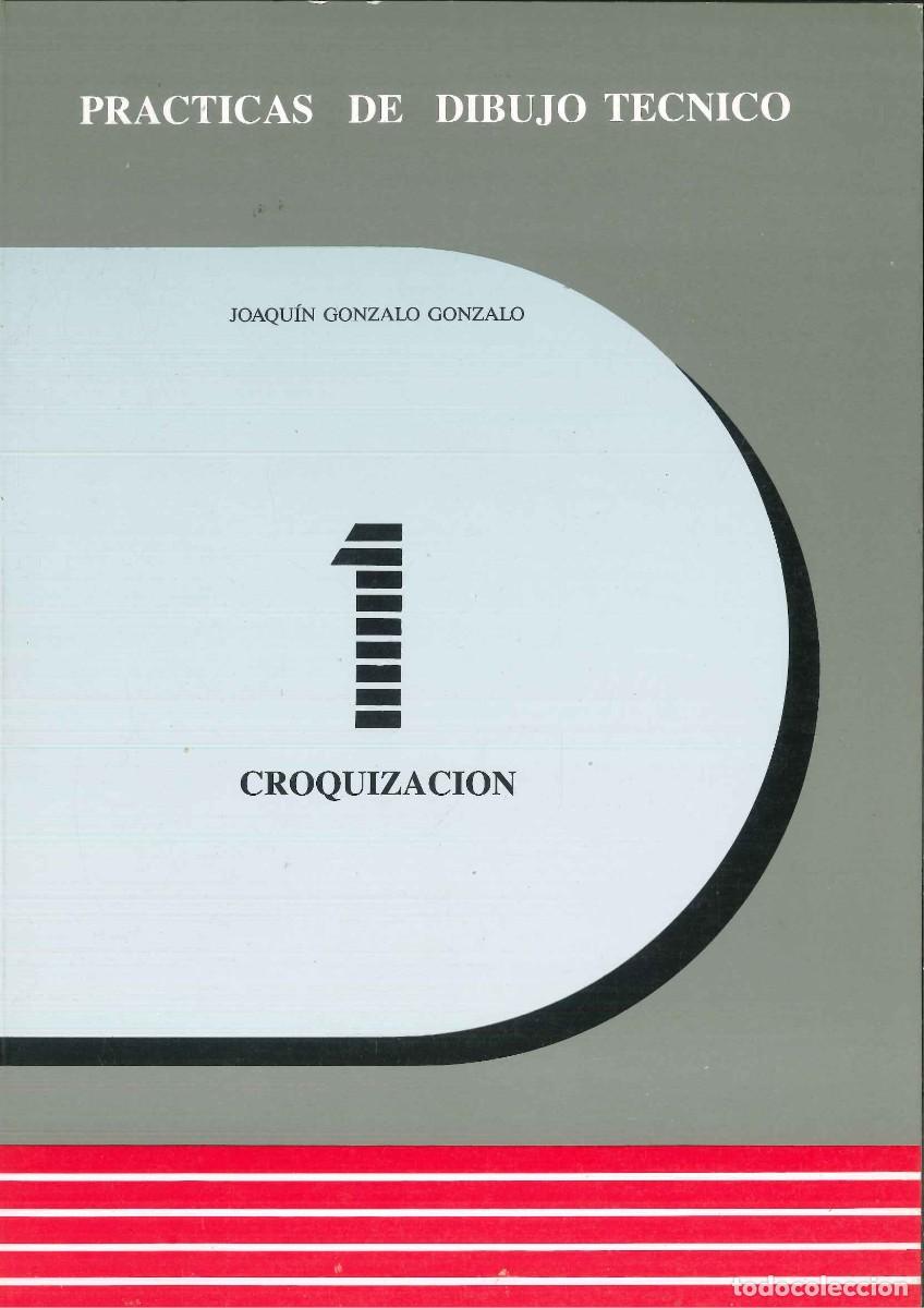 Libros: PR&Aacute;CTICAS DE DIBUJO T&Eacute;CNICO - 1 CROQUIZACI&Oacute;N - Foto 1