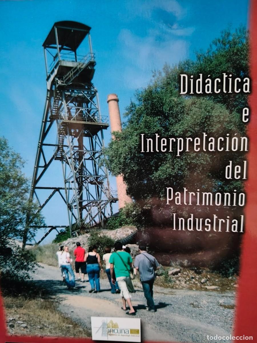 Libros: DID&Aacute;CTICA E INTERPRETACI&Oacute;N DEL PATRIMONIO INDUSTRIAL. - Foto 1