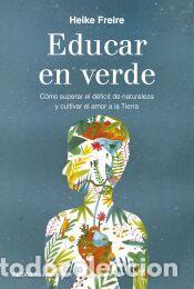Libros: Educar en verde - Freire, Heike - Foto 1
