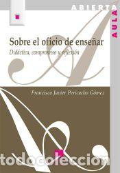 Libros: Sobre el oficio de ense&ntilde;ar - Pericacho G&oacute;mez, Francisco Javier - Foto 1