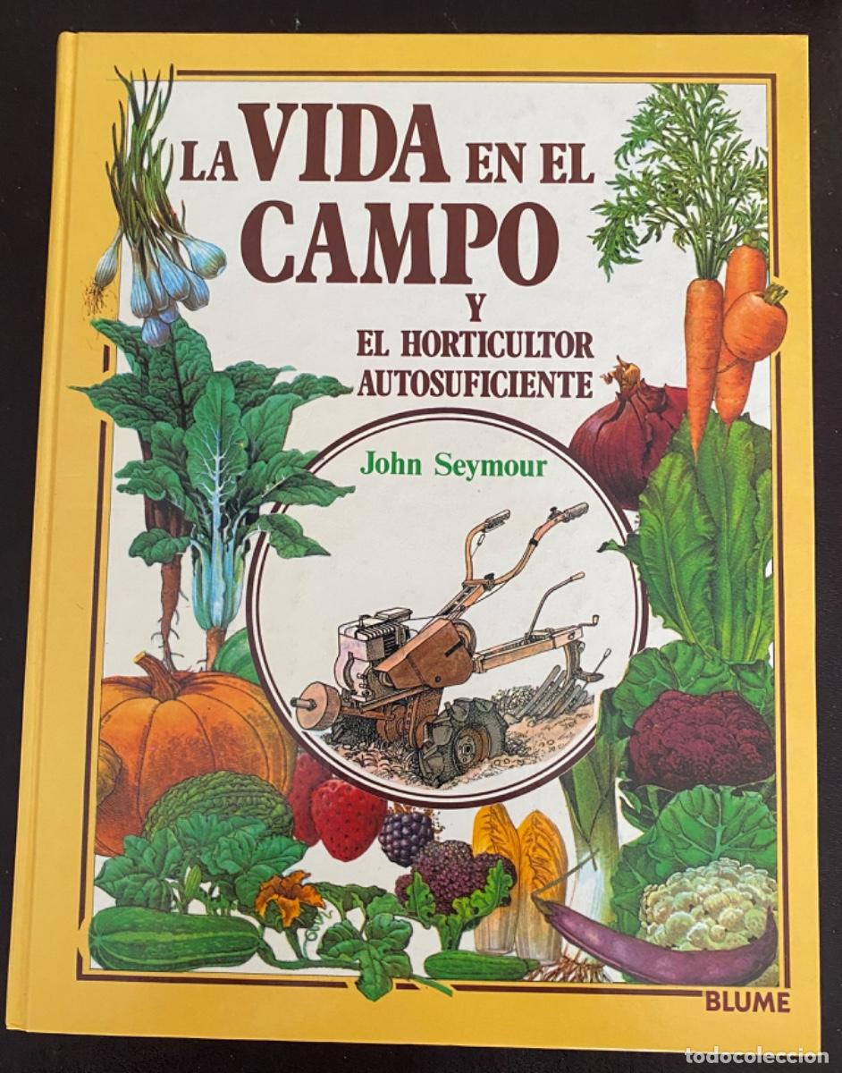 Libros: Libro La Vida en el Campo y El Horticultor Autosuficiente