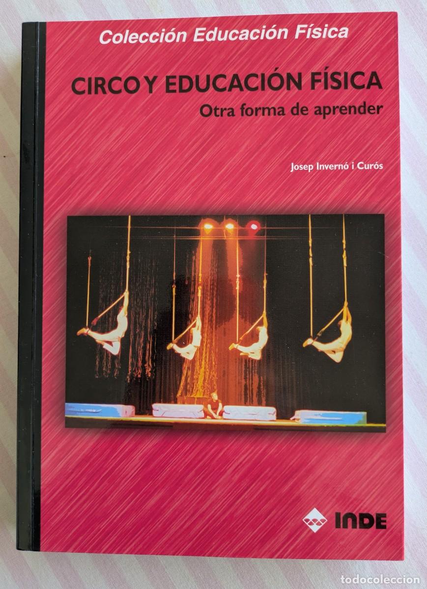 Livros: Circo y Educaci&oacute;n F&iacute;sica. Otra forma de aprender. Ed. INDE