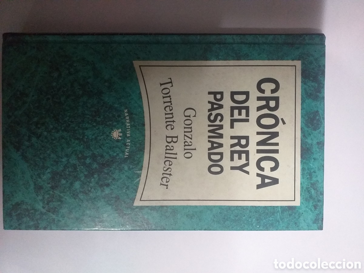 Libros: Libro Cr&oacute;nica del rey pasmado - Gonzalo Torrente Ballester (RBA, 1992) Tapa dura