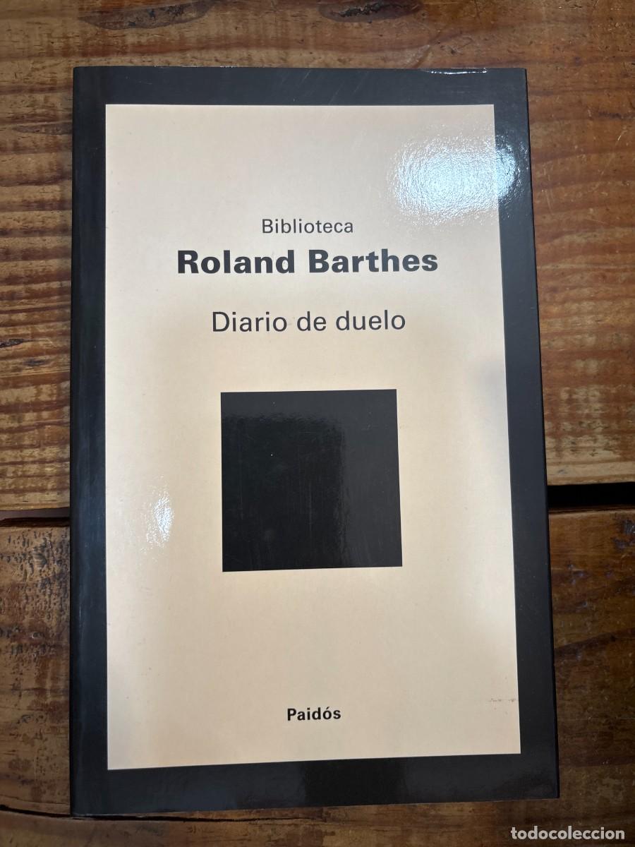 Libros: Diario de duelo TRSAAA Barthes, Roland Idioma: Espa&ntilde;ol Editorial: Ediciones Paid&oacute;s, 2009 ISBN 10