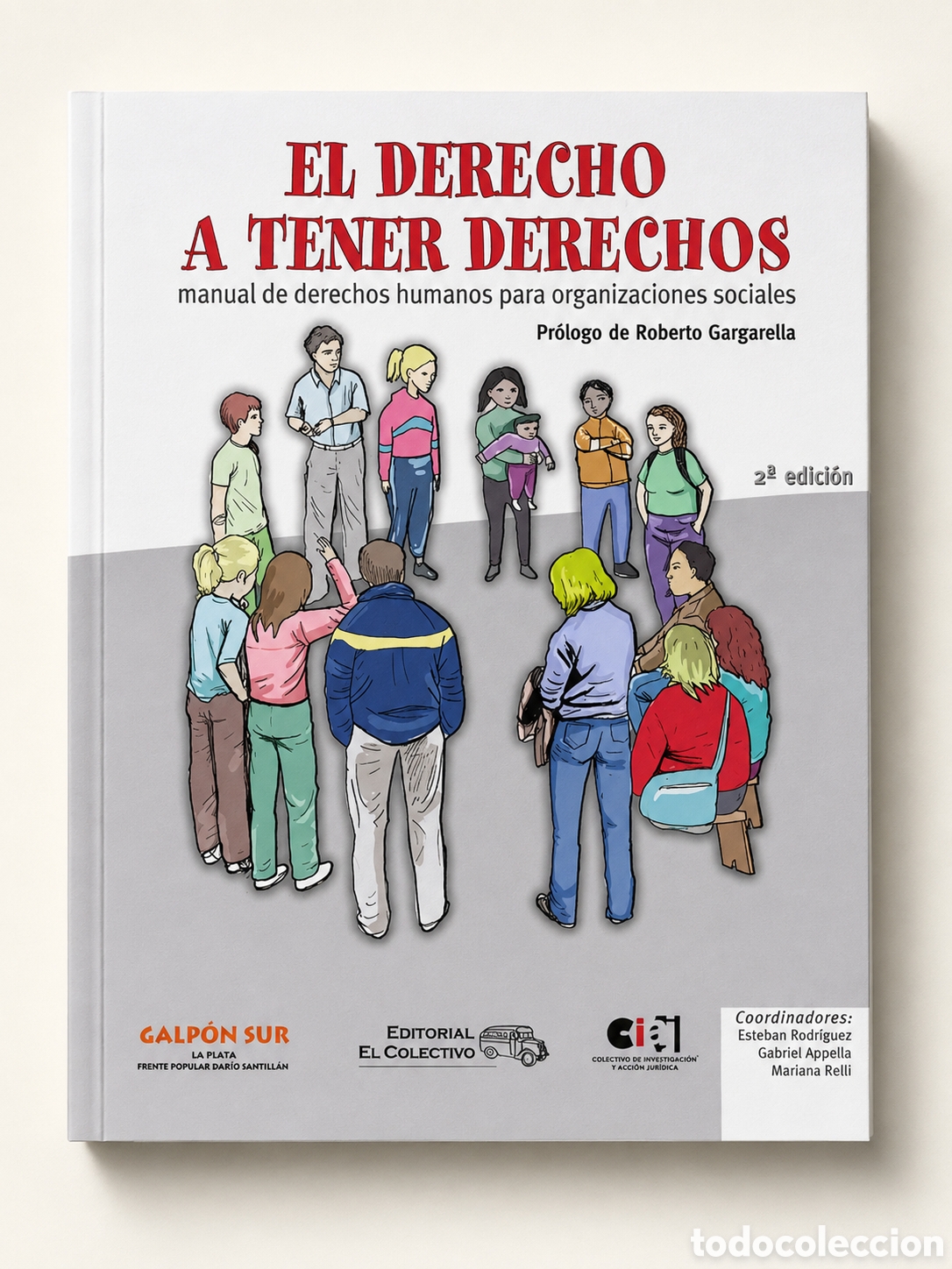 Libros: ESTEBAN RODR&Iacute;GUEZ, GABRIEL APPELLA Y MARIANA RELLI &ndash; EL DERECHO A TENER DERECHOS &ndash; LMD