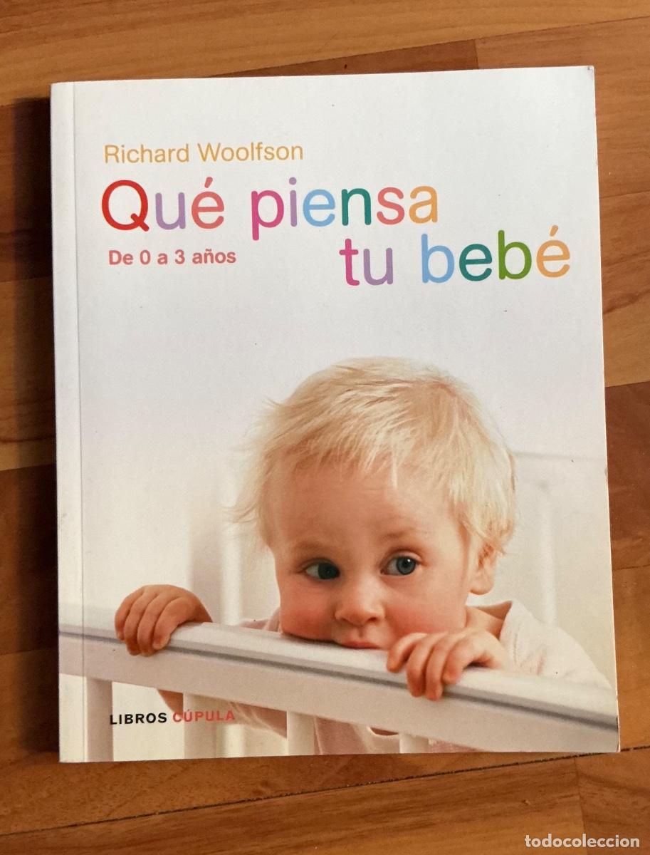 Libros: Qu&eacute; piensa tu beb&eacute;. Richard Woolfson.