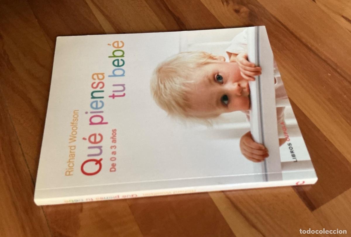 Libros: Qu&eacute; piensa tu beb&eacute;. Richard Woolfson. - Foto 3