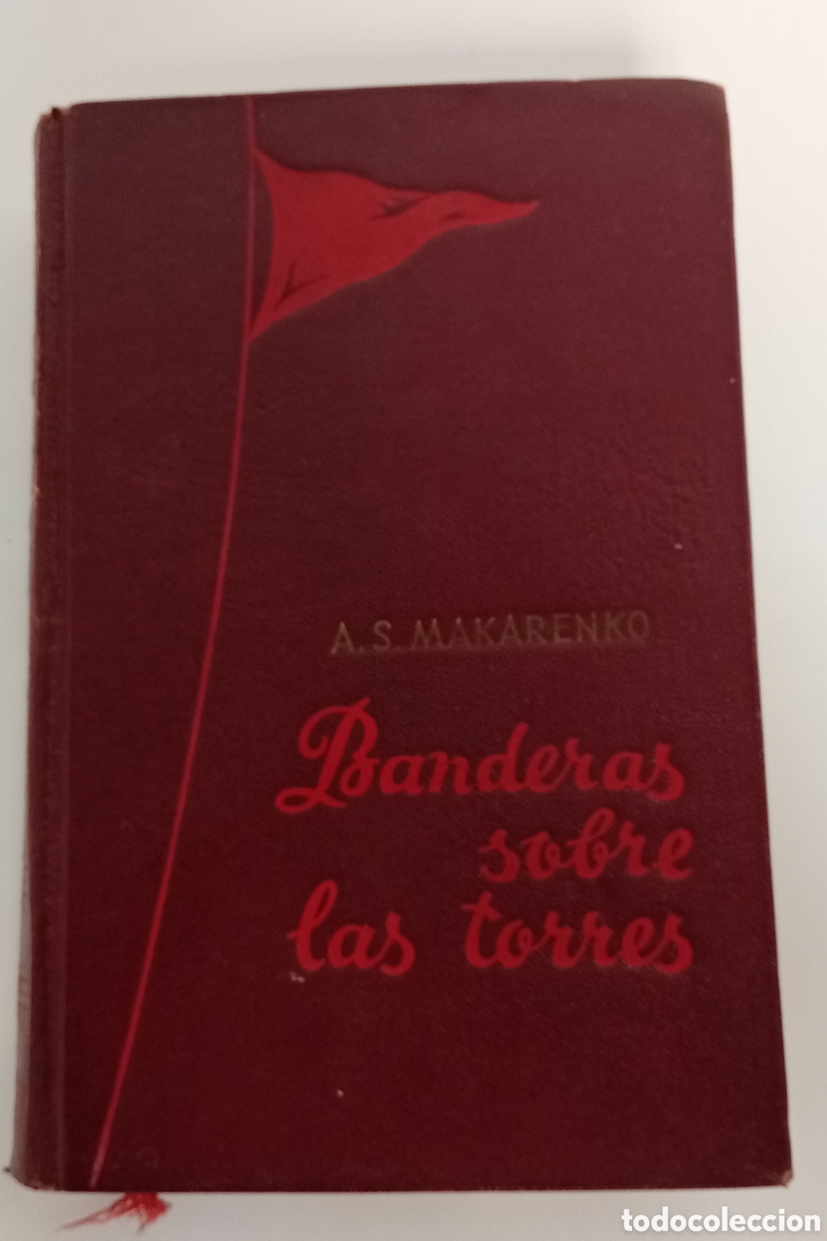Libros: .BANDERAS SOBRE LAS TORRES -ESCRITOR A.S. MAKARENKO