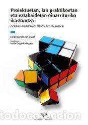 Libros: Proiektuetan, lan praktikoetan eta eztabaidetan oinarrituriko ikaskuntza - Dom&egrave;nech Casal, Jordi