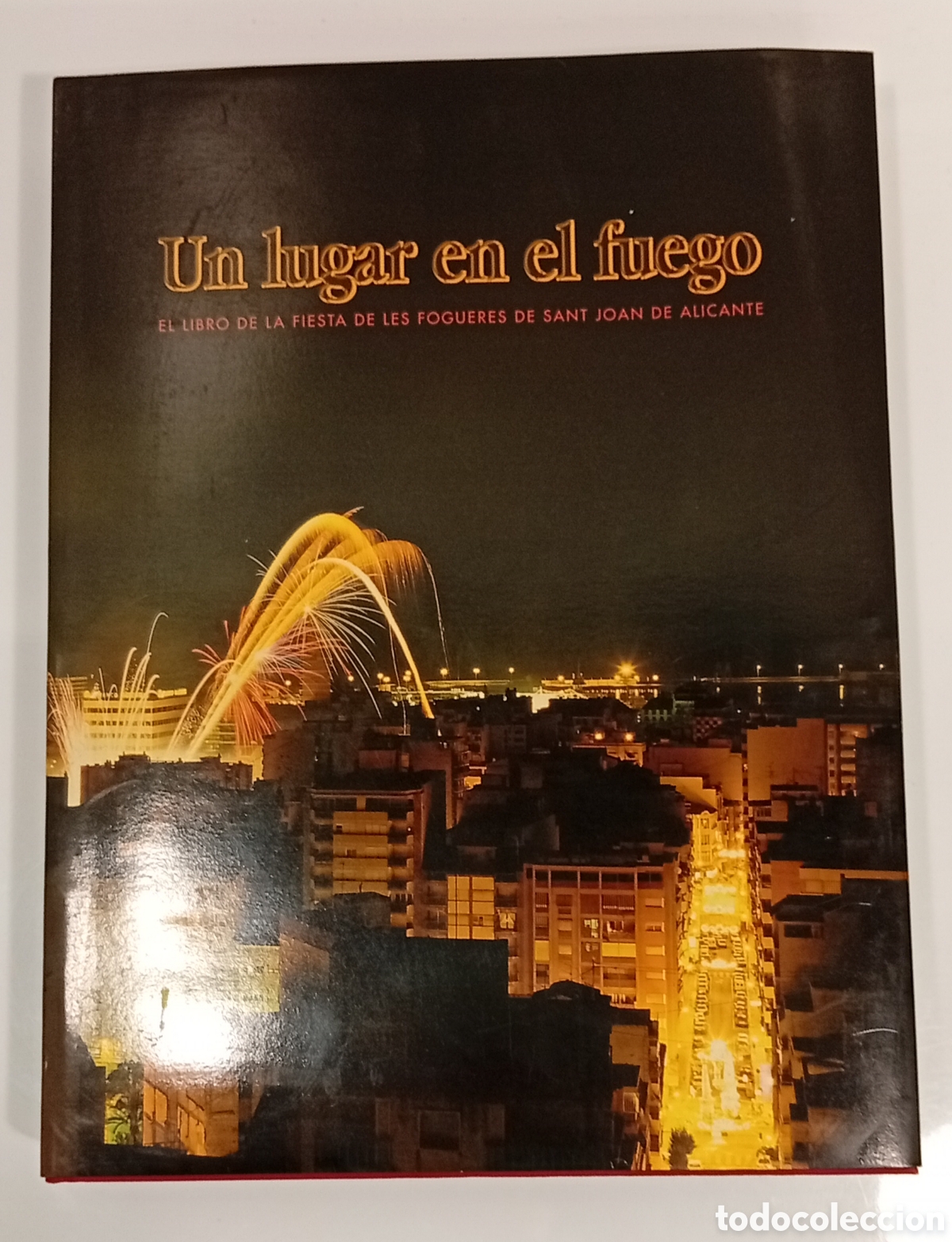 Libros: .LIBRO UN LUGAR EN EL FUEGO-FOGUERAS DE SANT JOAN