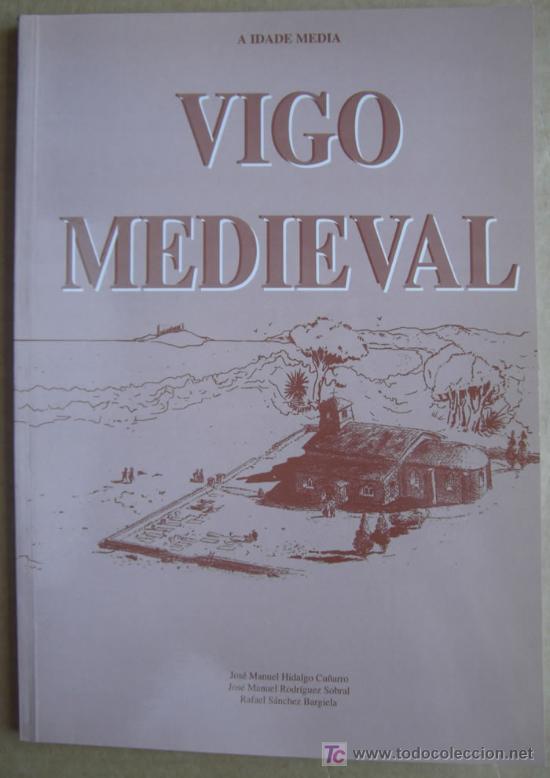 Libros: VIGO MEDIEVAL. A IDADE MEDIA - Foto 1