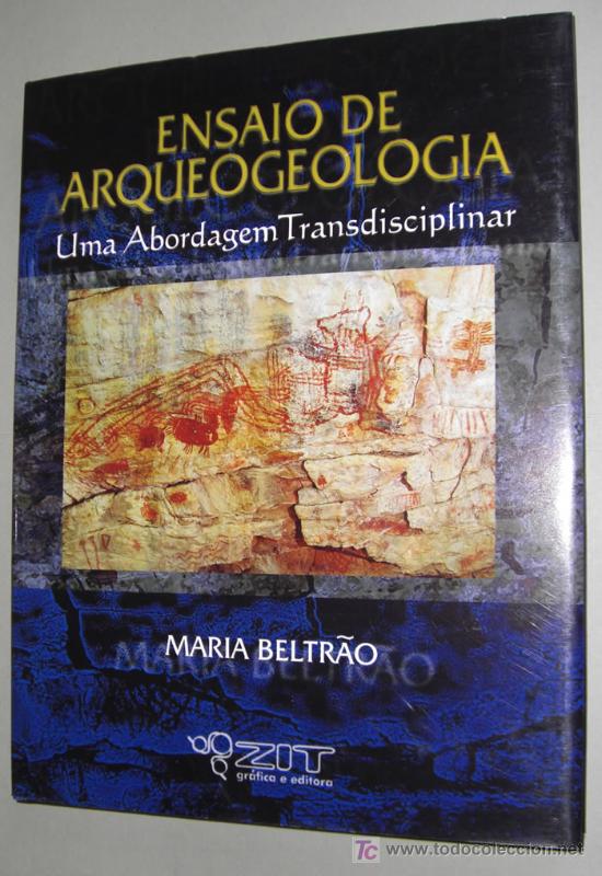 ENSAIO DE ARQUEOLOGEOLOGÍA. UMA ABORDAGEM TRANSDISCIPLINAR. ARQUEOLOGÍA DE BRASIL (Libros Nuevos - Historia - Arqueología)