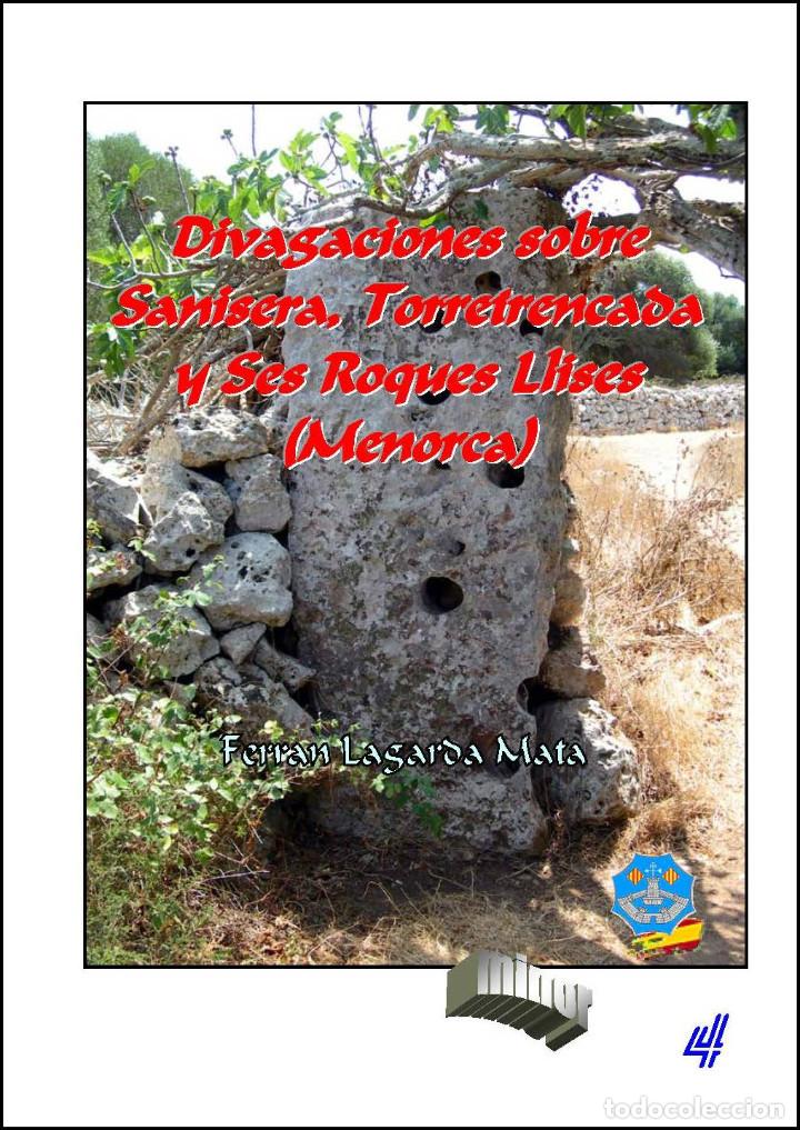 DIVAGACIONES SOBRE SANISERA, TORRETRENCADA Y SES ROQUES LLISES (MENORCA). (ARQUEOLOGÍA) (LAGARDA) (Libros Nuevos - Historia - Arqueología)