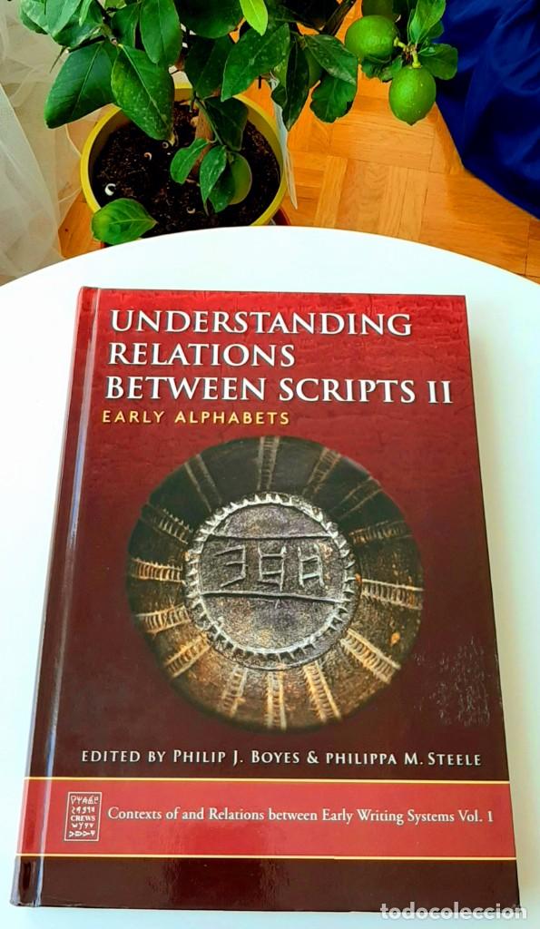 Libros: Understanding Relations Between Scripts: Aegean Writing Systems,2017.Y. Early Alphabets,2020. Steele - Foto 9