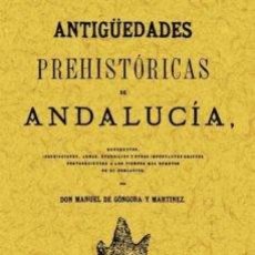 Libros: ANTIGUEDADES PREHISTORICAS DE ANDALUCIA.