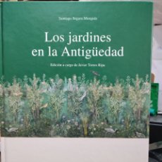 Libros: LOS JARDINES EN LA ANTIGÜEDAD-SANTIAGO SEGURA MUNGUÍA-UNIVERSIDAD DE DEUSTO 2005 PROFUSAMENTE ILUSTR. Lote 312886093