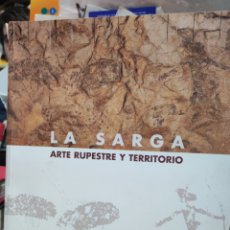 Libros: LA SARGA ARTE RUPESTRE Y TERRITORIO-MAURO S.HERNANDEZ PEREZ-2002 ILUSTRADO PROFUSAMENTE. Lote 312889283