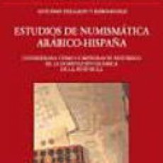 Libri: ESTUDIOS DE NUMISMÁTICA ARÁBIGO-HISPANA - ANTONIO DELGADO; ANTONIO DELGADO Y HERNÁNDEZ