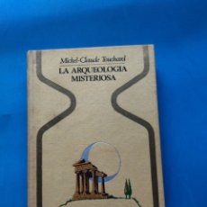 Libros: LIBRO LA ARQUEOLOGÍA MISTERIOSA ,MICHEL -CLAUDE TOUCHAR 1972. Lote 354621638
