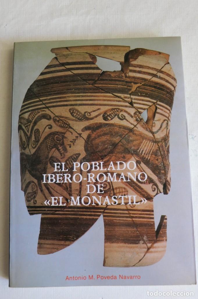 Libros: EL POBLADO IBERO-ROMANO DE &rdquo;EL MONASTIL&rdquo;. - Foto 1