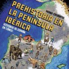 Libros: HISTORIA DEL ESPAÑA EN CÓMIC. LA PREHISTORIA EN LA PENÍNSULA IBÉRICA - CIFUENTES, PEDRO. Lote 365982911