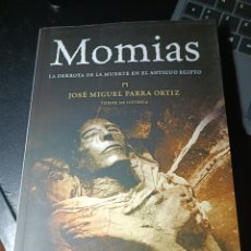 Libros: MOMIAS JOSÉ MIGUEL PARRA LA DERROTA DE LA MUERTE EN EGIPTO CRÍTICA 2021