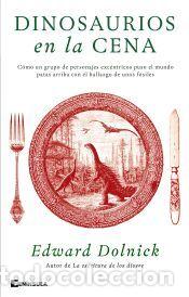Libros: Dinosaurios en la cena - Dolnick, Edward