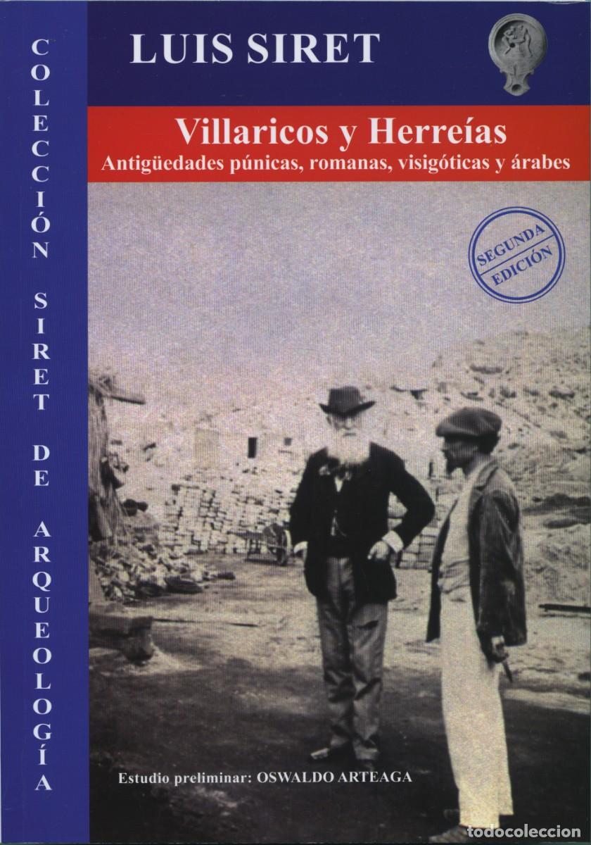 Libros: Luis Siret. VILLARICOS Y HERRER&Iacute;AS. Antig&uuml;edades p&uacute;nicas, romanas, visig&oacute;ticas y &aacute;rabes. Ed. Arr&aacute;ez