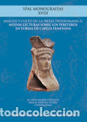 Libros: imagen y culto en la Iberia prerromana II: nuevas lecturas sobre los pebeteros en forma de cabeza