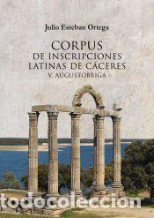 Libros: Corpus de inscripciones latinas de C&aacute;ceres V: Augustobriga. - Universidad de Extremadura.Servicio