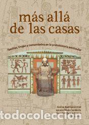 Libros: MAS ALLA DE LAS CASA. FAMILIAS, LINAJES Y COMUNIDADES EN LA PROTOHISTORIA PENINSULAR - Rodr&iacute;guez