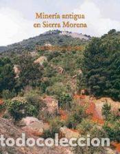 Libros: Miner&iacute;a antigua en Sierra Morena - Guti&eacute;rrez Soler, Luis Mar&iacute;a