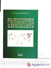 Libros: El aspecto funerario durante el Calcol&iacute;tico y los inicios de la Edad del Bronce en la Meseta Norte