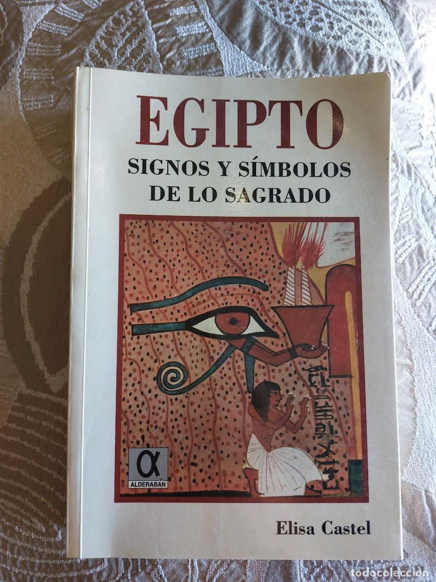 Libros: Egipto. Signos y s&iacute;mbolos de lo sagrado, Elisa Castel,