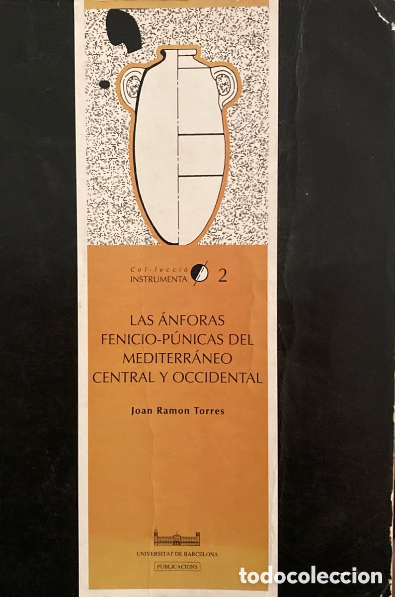 Libros: Las &aacute;nforas fenicio-p&uacute;nicas del Mediterraneo Central y Occidental. Joan Ram&oacute;n Torres. 1995.