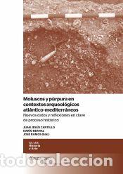 Libros: Moluscos y p&uacute;rpura en contextos arqueol&oacute;gicos atl&aacute;ntico-mediterr&aacute;neos - VV.AA.