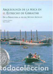 Libros: Arqueolog&iacute;a de la pesca en el Estrecho de Gibraltar. - Bernal Casasola, Dar&iacute;o ; coord.