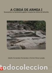 Libros: A CIBD&Aacute; DE ARMEA I. Escavaci&oacute;ns no xacemento galaico-romano do monte do Se&ntilde;ori&ntilde;o. - Fern&aacute;ndez