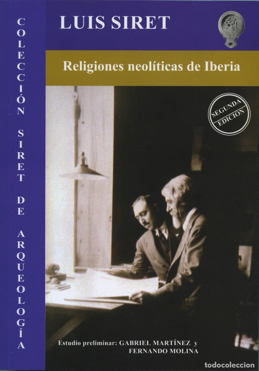 Libros: Luis Siret. RELIGIONES NEOL&Iacute;TICAS DE IBERIA. 2&ordf; Edici&oacute;n. Arr&aacute;ez Editores. Moj&aacute;car. 2026. Pp. 140