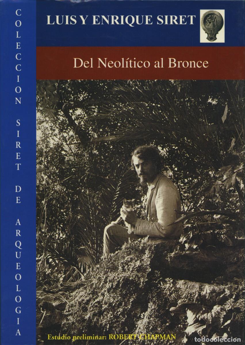 Libros: DEL NEOLITICO AL BRONCE. COLECCION SIRET. ARR&Aacute;EZ EDITORES ALMER&Iacute;A